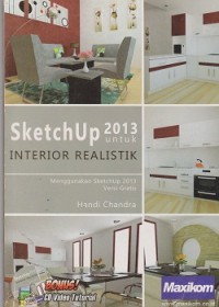 Sketchup 2013 untuk interior realistik (CD : compact disc)