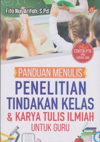 Image of Panduan menulis penelitian tindakan kelas & karya tulis ilmiah untuk guru