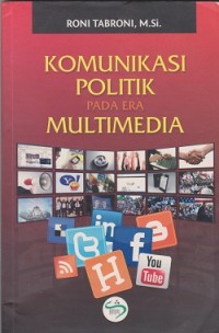 Image of Komunikasi politik pada era multimedia