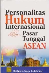 Personalitas hukum internasional dalam pasar tungal ASEAN
