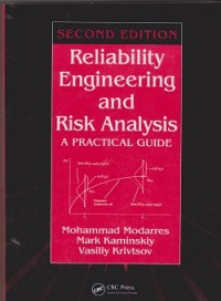 Realibility engineering and risk analysis : a practical guide