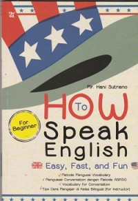 How to speak english: easy, fast, and fun