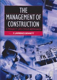 The management of contruction: a project life cycle approach