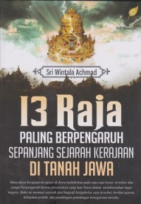 13 Raja paling berpengaruh sepanjang sejarah kerajaan di tanah Jawa