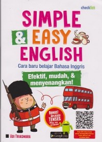 Simple & easy english : cara baru belajar bahasa Inggris efektif, mudah & menyenangkan