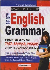 Smart, brief, clear english grammar : penuntun lengkap tata bahasa Inggris untuk pelajar dan umum