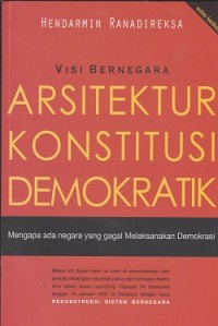 Visi bernegara arsitektur konstitusi demokratik : mengapa ada negara yang gagal melaksanakan demokrasi