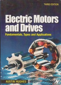 Electric motors and drives : fundamental, types and applications
