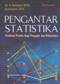 Pengantar statistika : panduan praktis bagi pengajar dan mahasiswa
