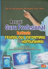 Image of Menjadi guru profesional berbasis teknologi informasi & komunikasi