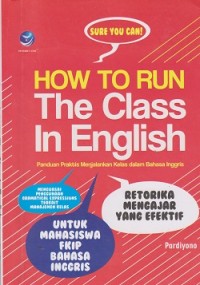 Sure you can ! how to run the class in english = panduan praktis menjalankan kelas dalam bahasa Inggris