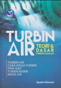 Turbin air : teori & dasar perencanaan