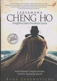 Laksamana Cheng Ho panglima islam penakluk dunia : kisah ekspedisi Tionghoa muslim terbesar sepanjang sejarah