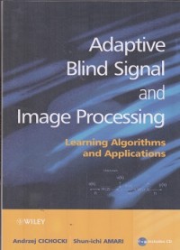 Adaptive blind signal and image processing : learning algorithms and applications