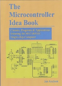 The microcontroller idea book : circuits, programs & applications featuring the 8052-basic single-chip computer