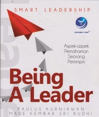 Image of Being a leader : aspek-aspek pemahaman seorang pemimpin