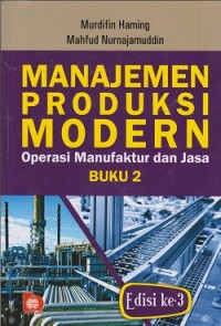 Manajemen produksi modern : operasi manufaktur dan jasa