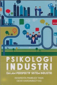 Psikologi industri dalam perspektif sistem industri
