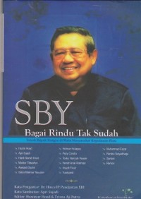 SBY bagai rindu tak sudah : sosok bapak bangsa di mata masyarakat Kepulauan Riau