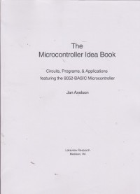 The microcontroller idea book : circuit, programs, & applications featuring the 8052-basic microcontroller