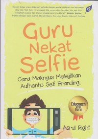 Image of Guru nekat selfie: cara maknyus melejitkan authenic self branding