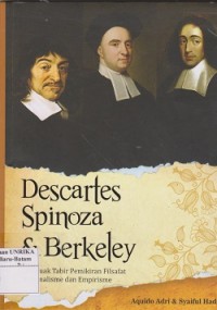 Image of Descartes, Spinova & Berkeley : menguak tabir pemikiran filsafat rasionalisme dan empirisme