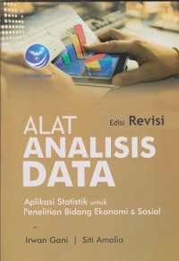 Alat analisis data: aplikasi statistik untuk penelitian bidang ekonomi & sosial
