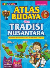 Atlas budaya dan tradisi nusantara: mengenal lebih dalam tentang Indonesia melalui buku