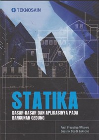 Statika: dasar-dasar dan aplikasinya pada bangunan gedung