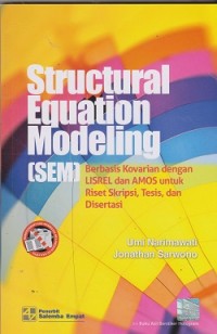 Structural equation modelling (sem) berbasis kovarian dengan lisrel dan amos untuk riset skripsi, tesis, dan disertasi