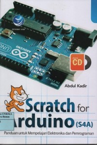 Stratch for Arduino (S4A) : panduan untuk mempelajarai elektronika dan pemrograman