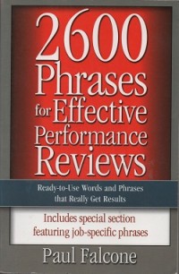 2600 phrases for effective performance reviews : ready-to-use words and phrases that really get results