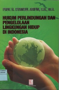 Image of Hukum perlindungan dan pengelolaan lingkungan hidup di Indonesia