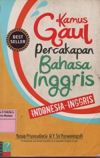 Kamus gaul percakapan bahasa Inggris : Indonesia-Inggris
