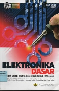 Elektronika dasar : teori dan aplikasi disertai dengan soal-soal dan pembahasan