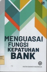 Image of Menguasai fungsi kepatuhan bank