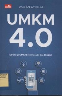 Image of UMKM 4.0 : strategi UMKM memasuki era digital 4.0